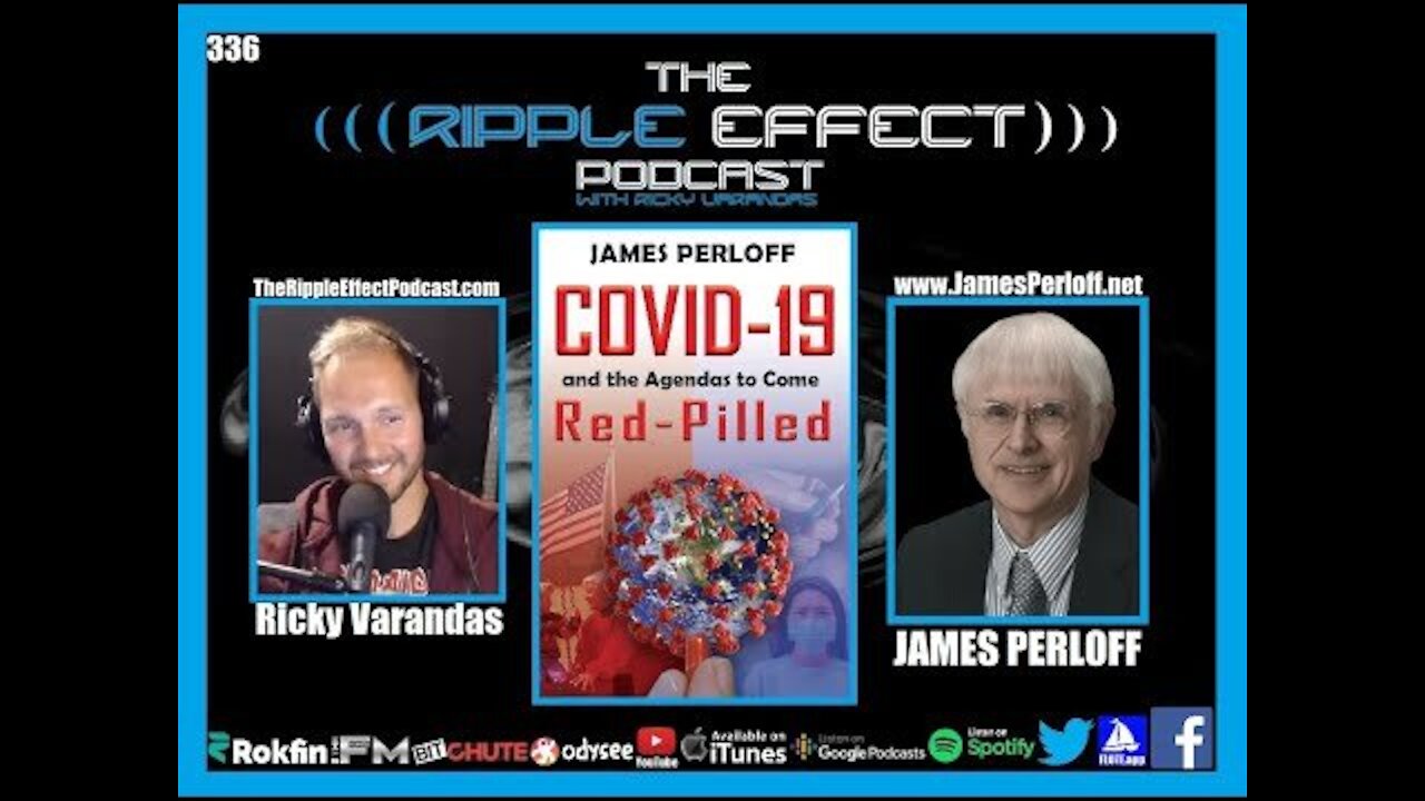 The Ripple Effect Podcast #336 (James Perloff | COVID And The Agendas To Come)