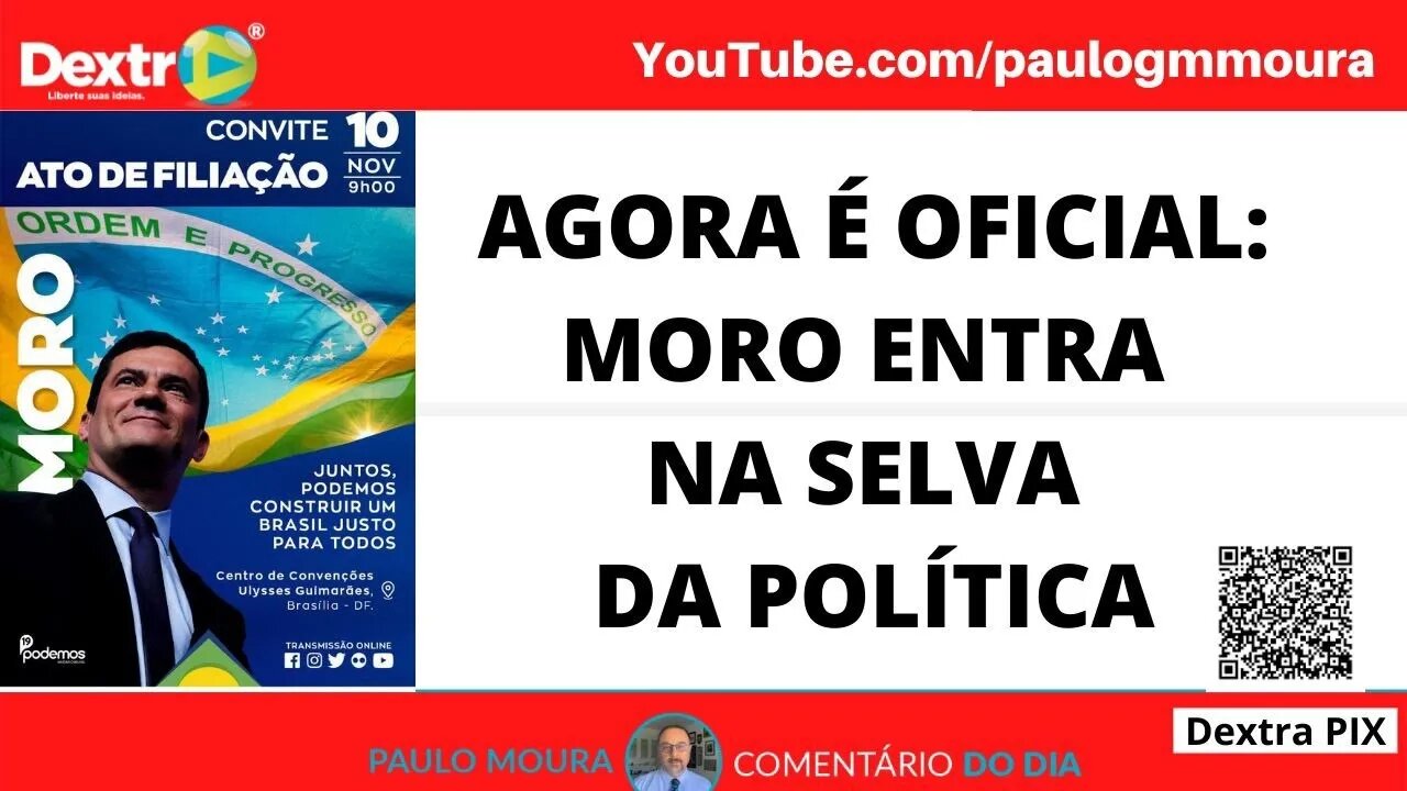 AGORA É OFICIAL MORO ENTRA NA SELVA DA POLÍTICA