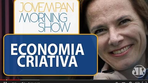 Ana Carla Fonseca explica o que é a economia criativa | Morning Show | Jovem Pan