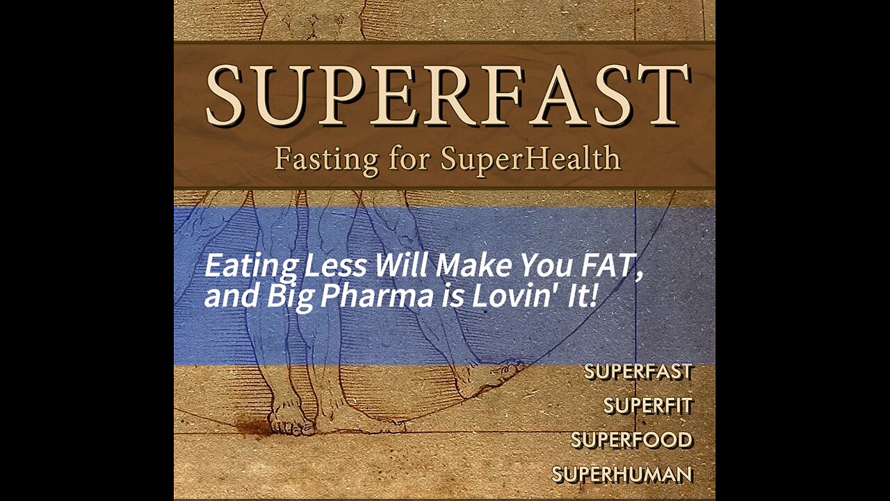 SuperFast Podcast #10: Eating Less Will Make You FAT, and Big Pharma is Lovin' It!