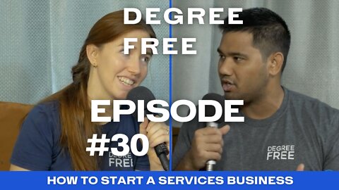 How To Start A Services Business - Ep. 30 | Degree Free with Ryan and Hannah Maruyama