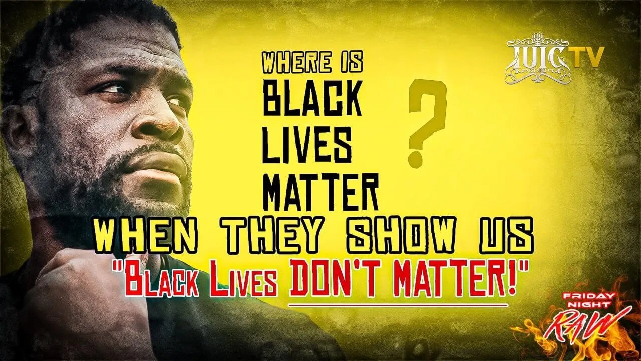 #IUIC | Where Is Black Lives Matter When They Show Us "Black Lives Don't Matter!"?