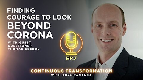 Episode 7: Finding Courage to Look Beyond Corona (With Guest Questioner Thomas Egebøl)