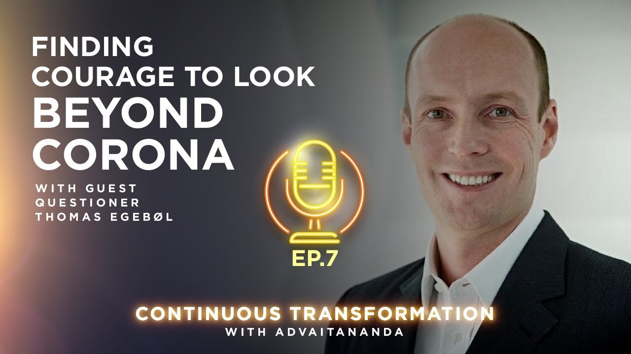 Episode 7: Finding Courage to Look Beyond Corona (With Guest Questioner Thomas Egebøl)