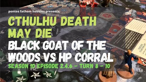 Cthulhu Death May Die S10E6 - Season 10 Episode 6 - Black Goat Corral - Turn 8 - 10