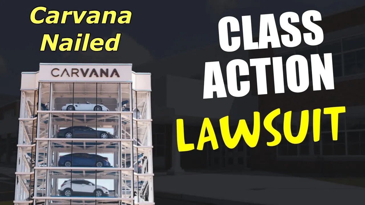 Carvana Slapped With 2 Class Action Lawsuits.