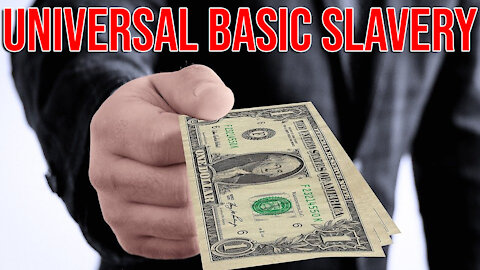 UBI: Universal Basic SLAVERY, not Income