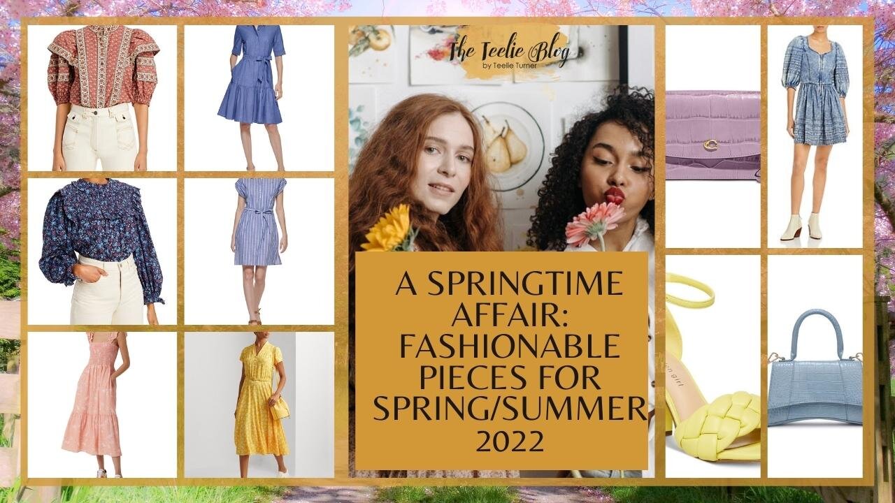 The Teelie Blog | A Springtime Affair: Fashionable Pieces for Spring/Summer 2022 | Teelie Turner