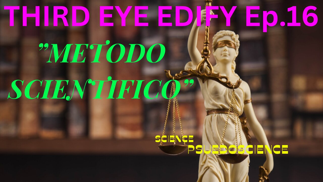 THIRD EYE EDIFY Ep.16 "Metodo Scientifico"