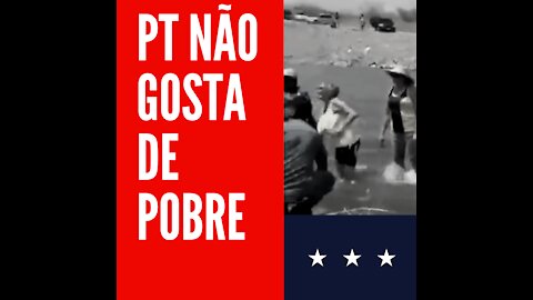 PT não gosta de pobres