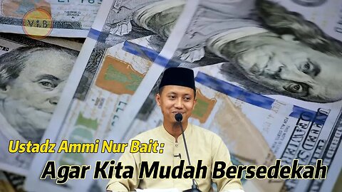 Agar Mudah Bersedekah - Ustadz Ammi Nur bait