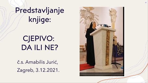 Cjepivo da ili ne? - Č.s. Amabilis Jurić, 3.12. Zagreb