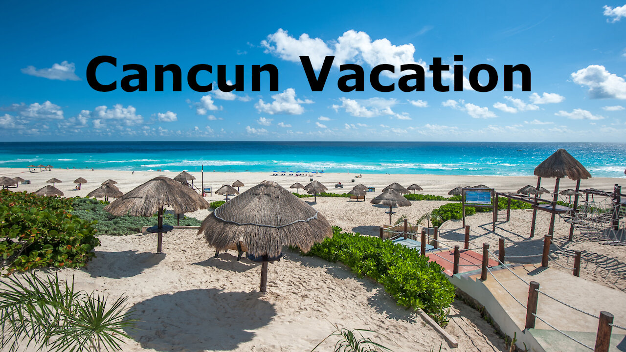 Cancun Vacation