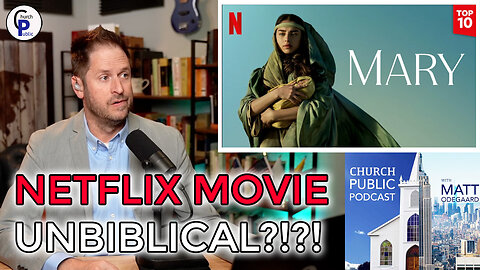 Netflix's 'Mary' Movie is Un-Biblical