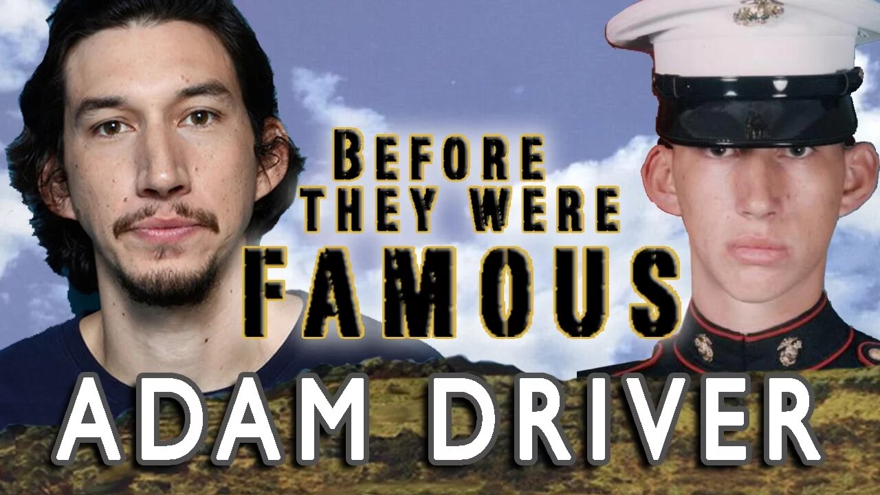 ADAM DRIVER - Before They Were Famous