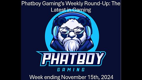 Phatboy Gaming’s Weekly Round-Up: The Latest in Gaming