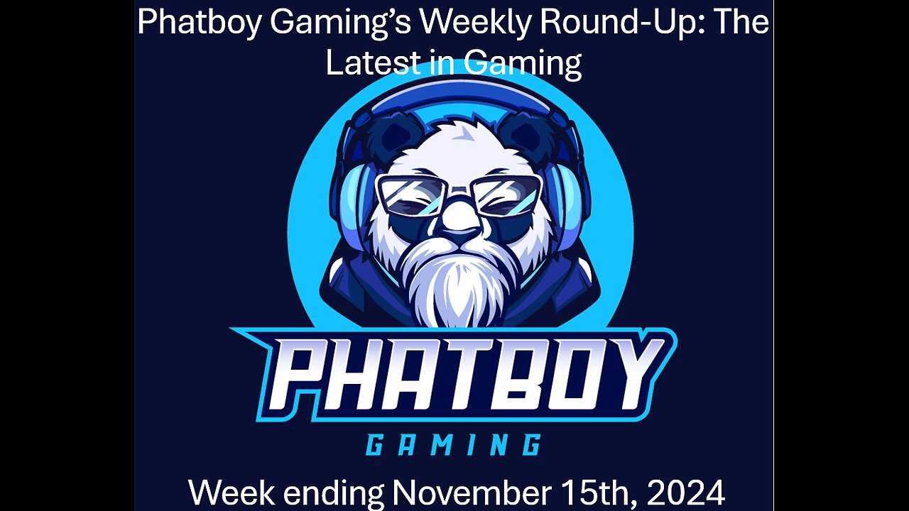 Phatboy Gaming’s Weekly Round-Up: The Latest in Gaming