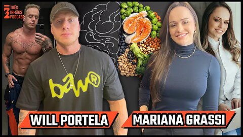 Will Portela e Mariana Grassi - Emagrecimento e Nutrição - Podcast 3 Irmãos #