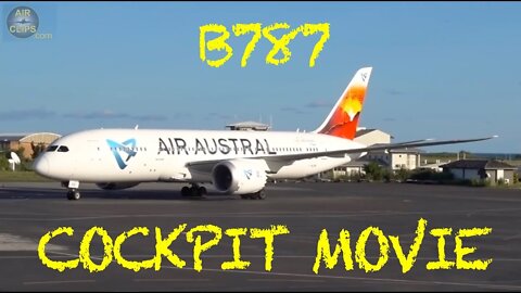 Boeing 787-8 ULTIMATE COCKPIT MOVIE: Air Austral Dzaoudzi to Paris CDG!!! [AirClips]