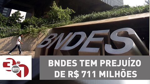 BNDES tem prejuízo de R$ 711 milhões com compra de ações da JBS