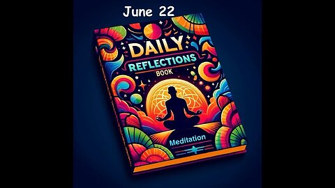 Daily Reflections Meditation Book – June 22 – Alcoholics Anonymous - Read Along – Sober Recovery