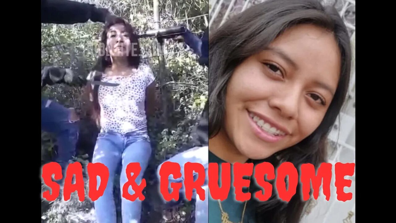 The Saddest Cartel Video | The Cruel & Savage Murder Of Maria Fernanda Garcia Alvarez