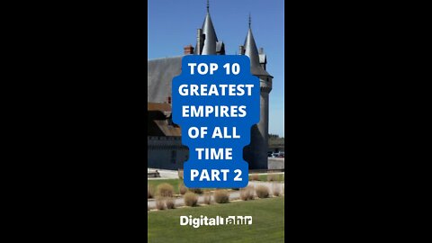 Top 10 Greatest Empires of All Time Part 2