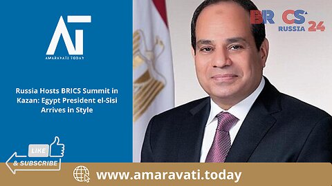 Russia Hosts BRICS Summit in Kazan President el Sisi Arrives | Amaravati Today