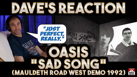 Dave's Reaction: Oasis — Sad Song — 1992 Mauldeth Road West Demo