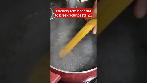 Friendly reminder not to break your pasta