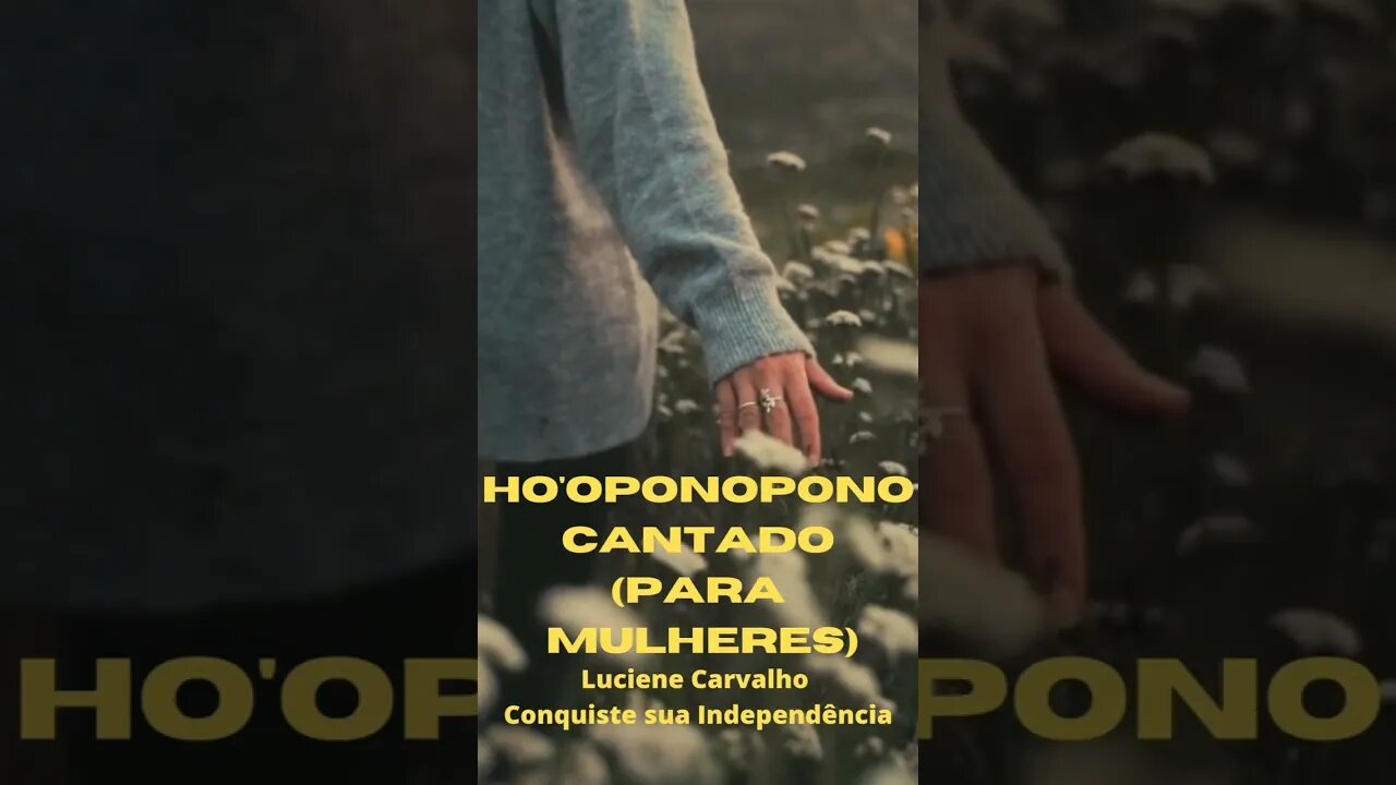 Ho'oponopono cantado (para mulheres) #shorts @luconquistesuaindependencia #lucianaventurini