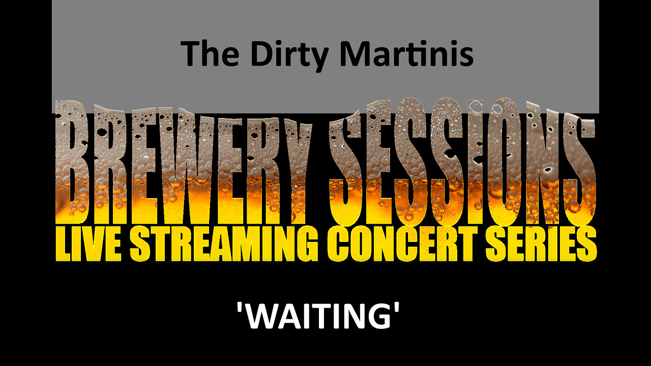 WAITING - The Dirty Martinis - LIVE from Stillmank Brewing Co