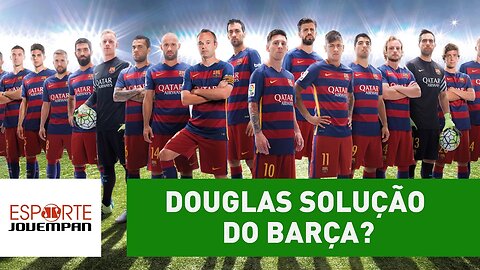 Douglas solução do Barça? Beting "desmaia" com notícia