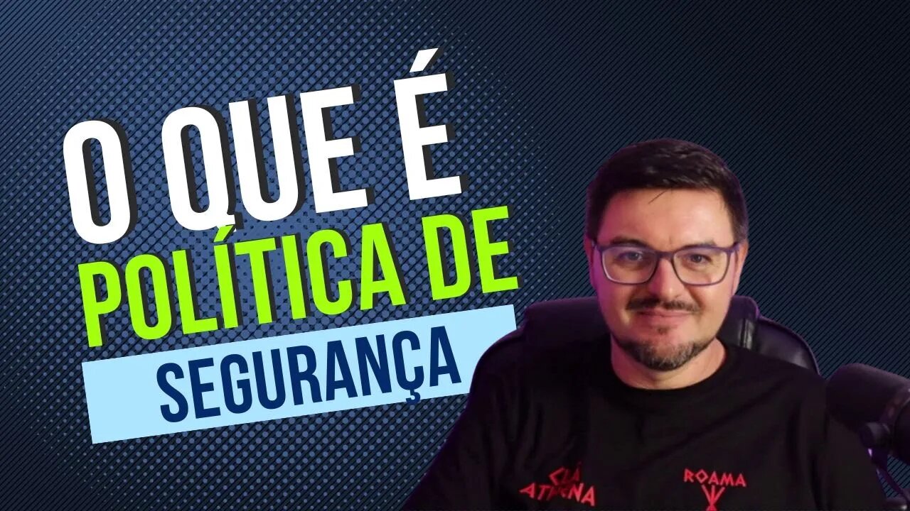 O que é uma política de segurança da informação?