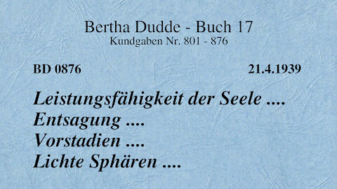 BD 0876 - LEISTUNGSFÄHIGKEIT DER SEELE .... ENTSAGUNG .... VORSTADIEN .... LICHTE SPHÄREN ....