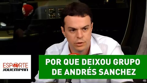 Candidato de OPOSIÇÃO explica por que deixou grupo de ANDRÉS SANCHEZ