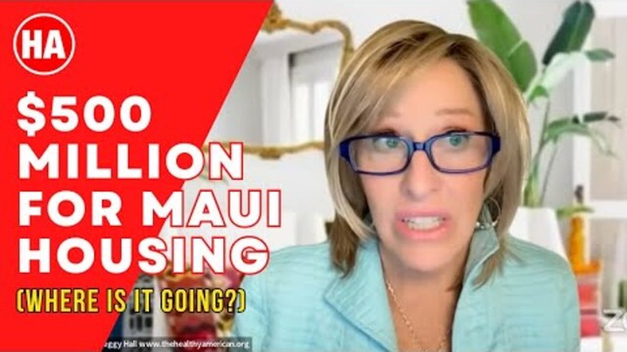 $500 MILLION FOR MAUI HOUSING (WHERE IS IT GOING??)