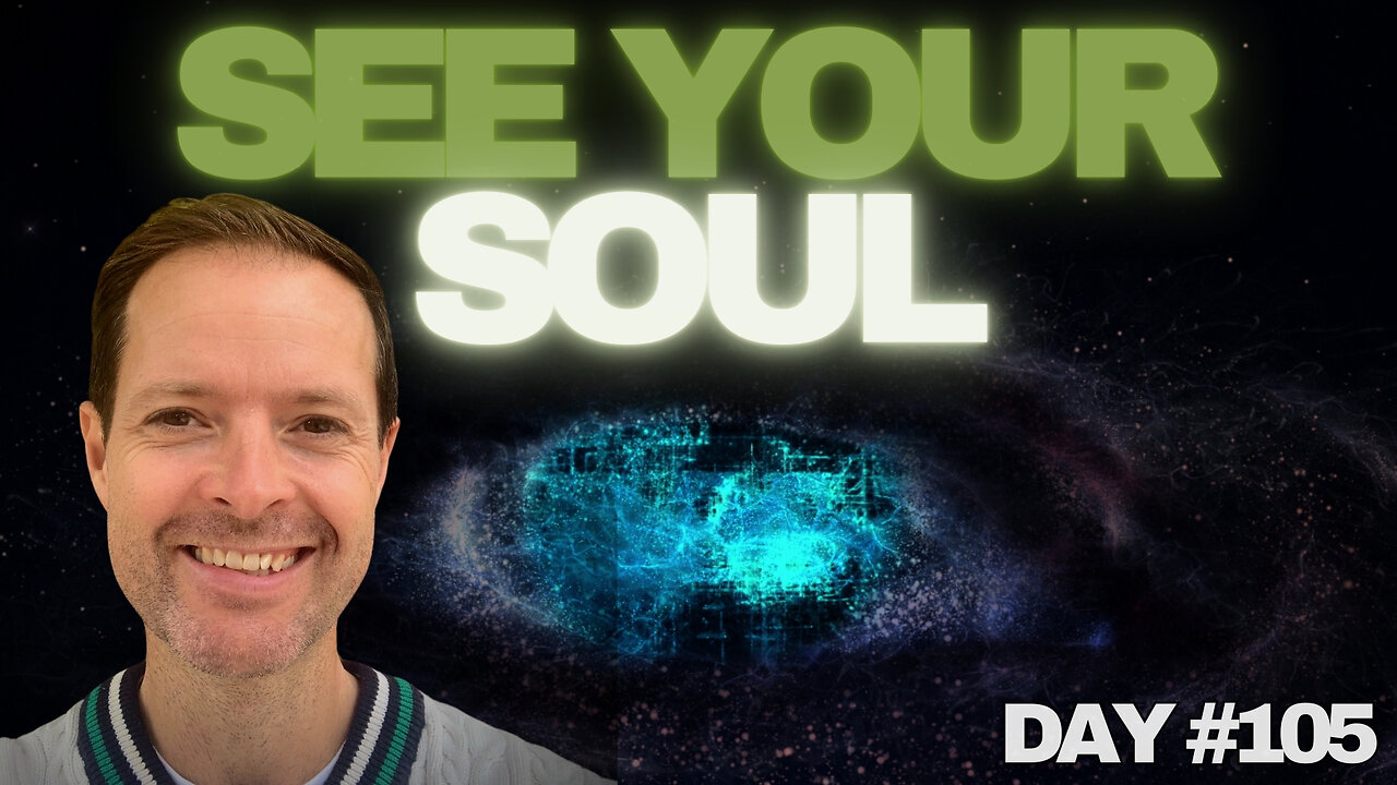See your Soul - Day 105