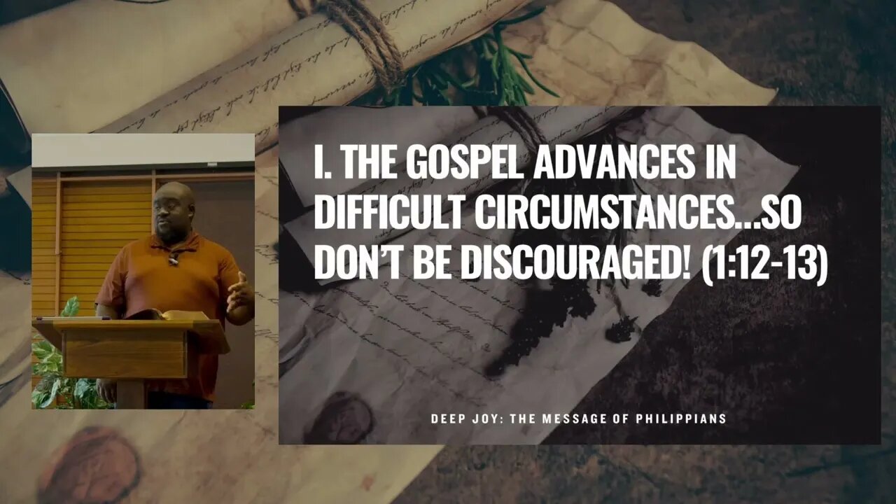 Deep Joy: The Message of Philippians #3: "Joy in Advancing the Gospel" (Phil 1:12-18a)
