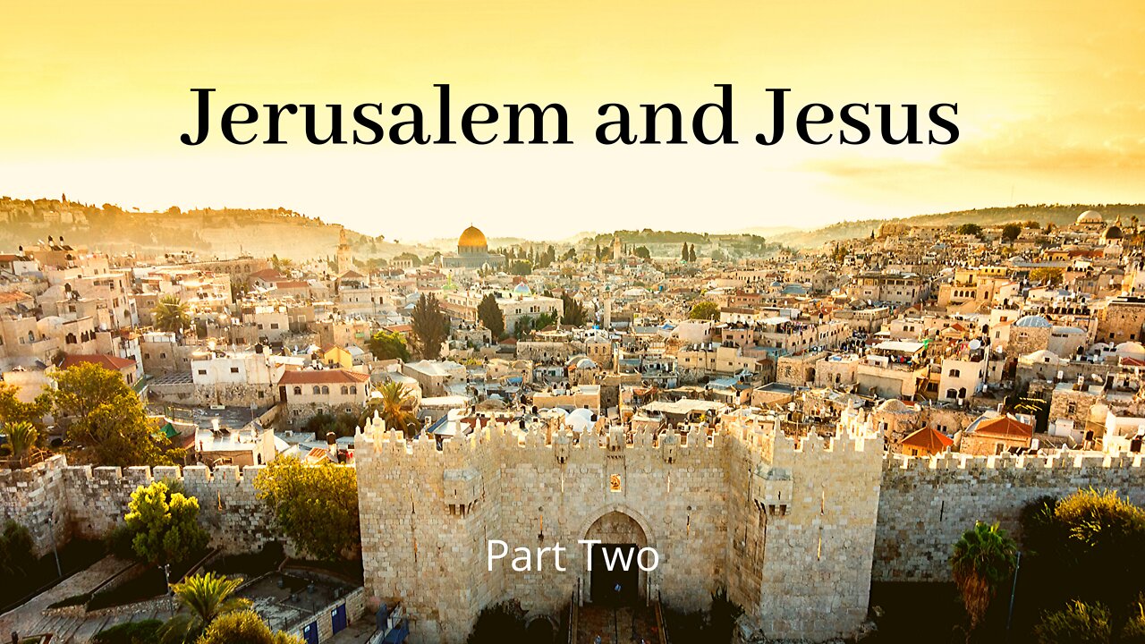 Jerusalem and Jesus session 3