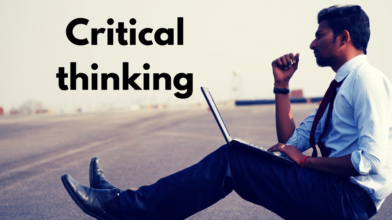 How to develop critical thinking