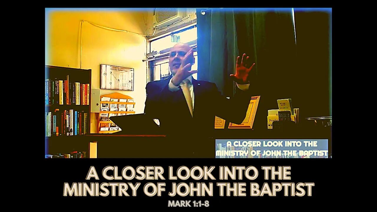 A CLOSER LOOK AT THE MINISTRY OF JOHN THE BAPTIST (MARK 1:1-8)