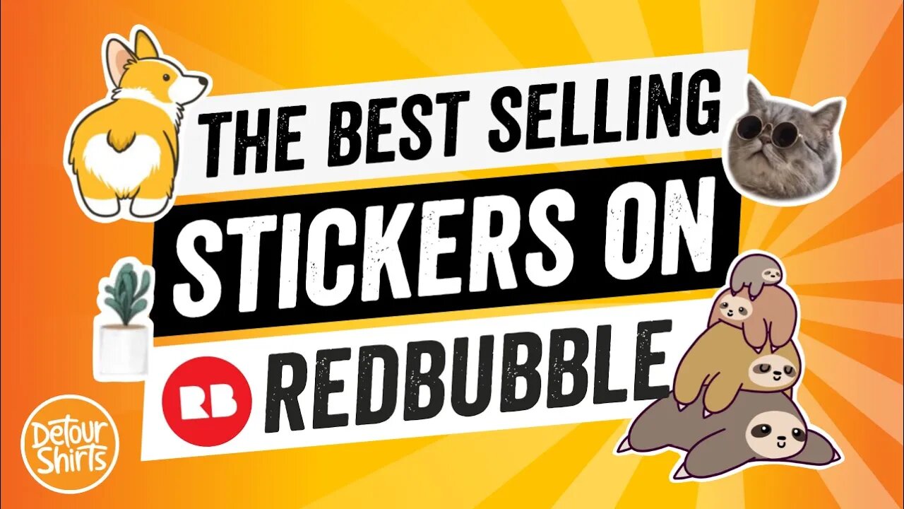 Increase Your Chance of Getting Sales!! Learn about The Best Selling RedBubble Stickers 2021