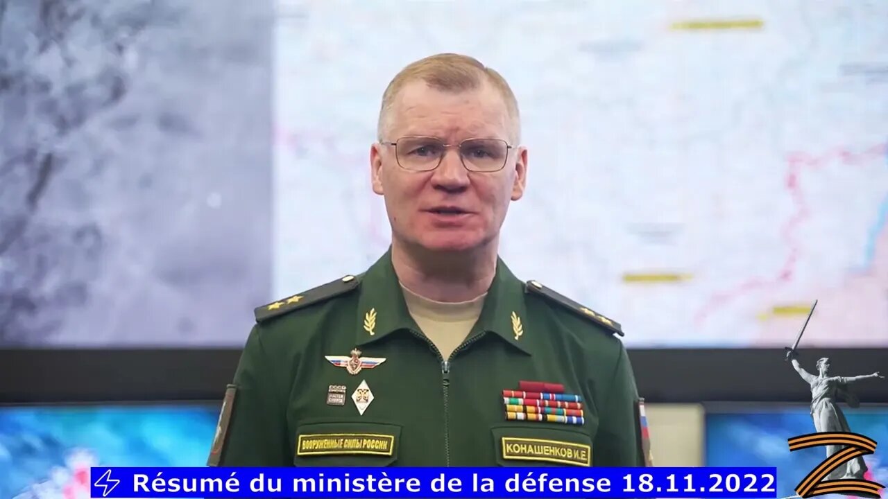 Briefing du Ministère de la défense Russe . 18/11/2022 V. F 🇫🇷