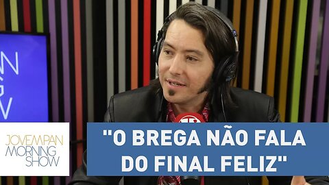 Rodrigo José: "O brega não fala do final feliz, mas da vida como ela é"