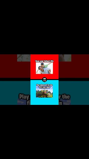 Save Your Father Or Play Minecraft?