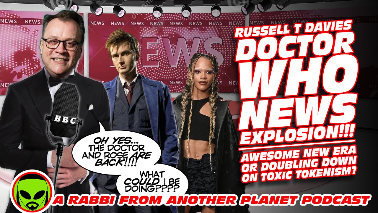 Russell T Davies Doctor Who News Explosion!!! Awesome New Era or Doubling Down on Toxic Tokenism???