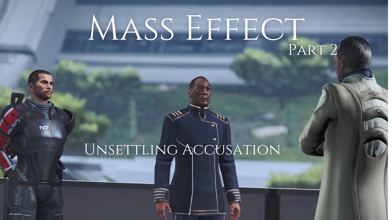 Mass Effect Part 2 - Unsettling Accusation