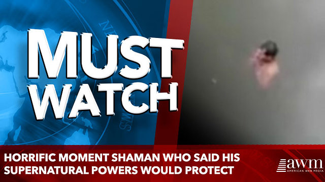 Horrific moment shaman who said his supernatural powers would protect