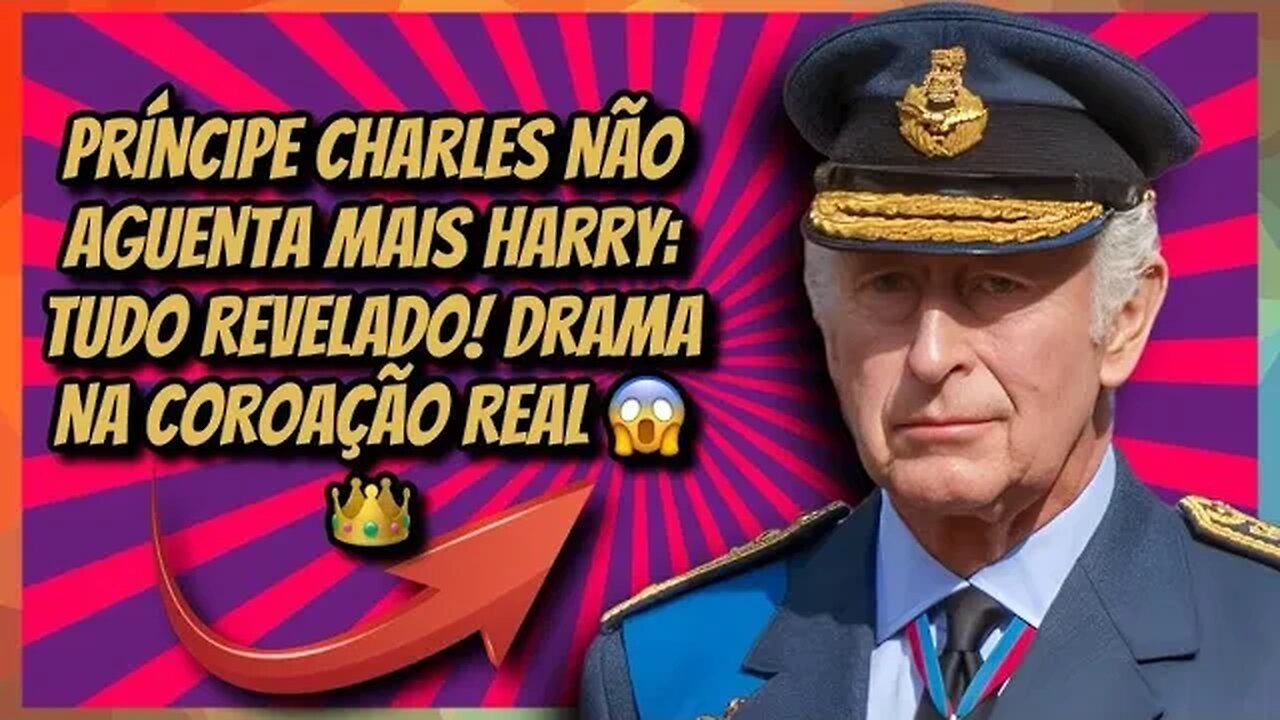 PRÍNCIPE CHARLES NÃO AGUENTA MAIS HARRY - TUDO REVELADO! DRAMA NA COROAÇÃO REAL 😱👑
